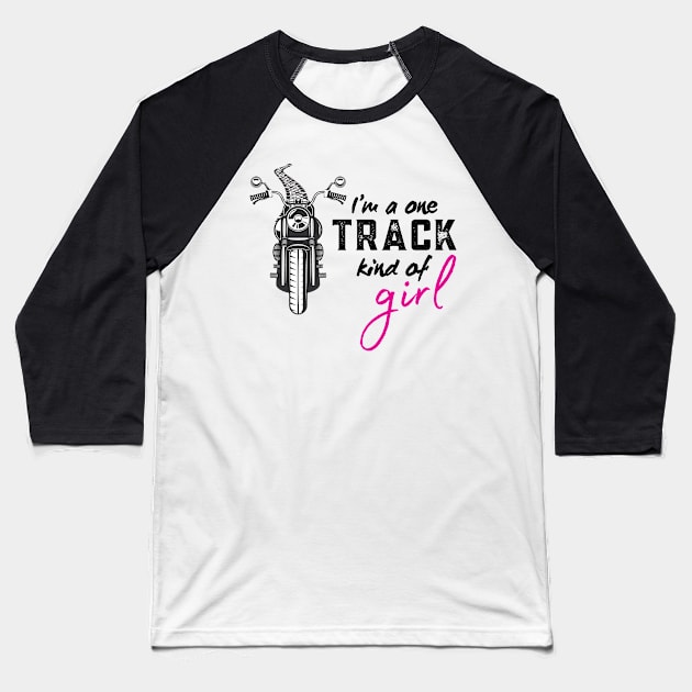 I'm a one track kind of girl Baseball T-Shirt by Nicole James